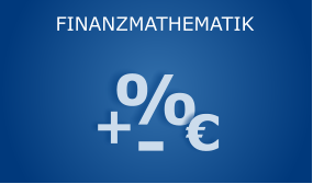 FINANZMATHEMATIK - + % €